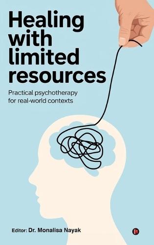 Healing with Limited Resources: Practical Psychotherapy for Real-World Contexts