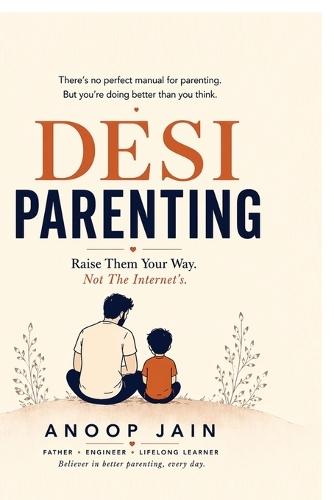 Desi Parenting: Raise Them Your Way. Not The Internet's
