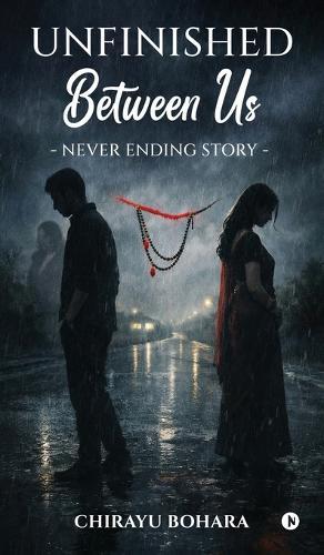 Unfinished Between Us: Never Ending Story
