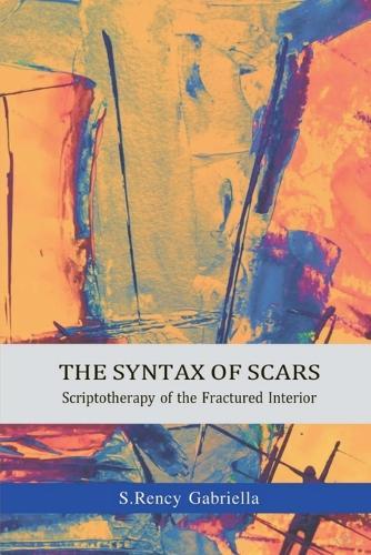 The Syntax of Scars: Scriptotherapy of the Fractured Interior