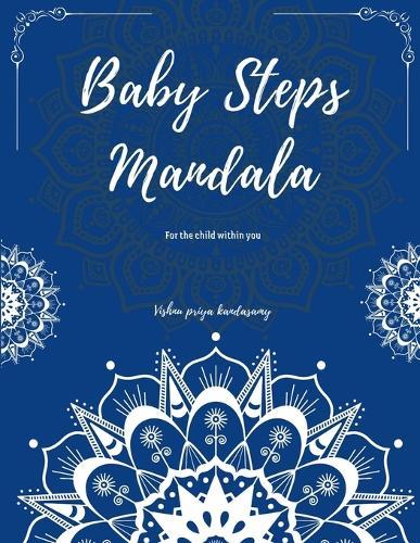 Baby Steps Mandala: For the child within you