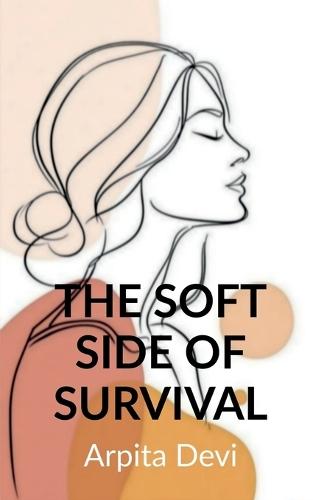The Soft Side of Survival