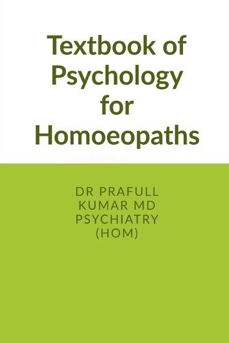 Textbook of Psychology for Homoeopaths: covering all topics of psychology As per NCH latest cbdc syllabus