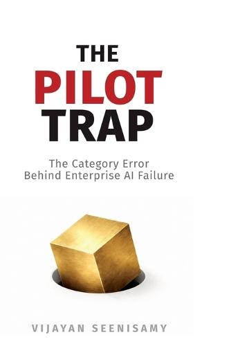 The Pilot Trap: The Category Error Behind Enterprise AI Failure