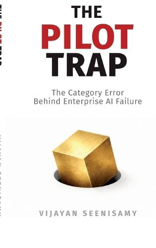 The Pilot Trap: The Category Error Behind Enterprise AI Failure