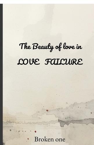 The Beauty of Love in LOVE FAILURE.