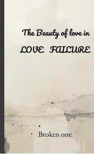 The Beauty of Love in LOVE FAILURE.