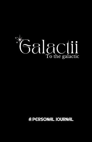 Galactii: A personal journal