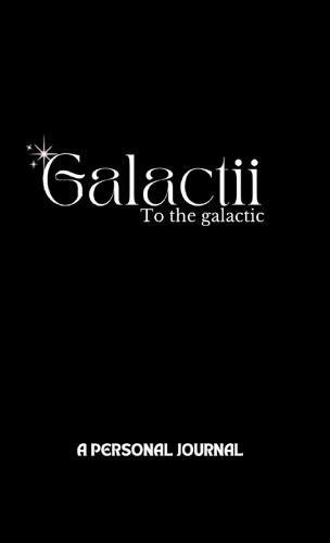 Galactii: A personal journal