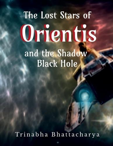 The Lost Stars of Orientis and the Shadow Black Hole