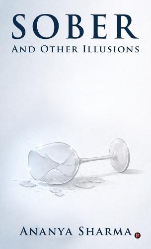 Sober: And Other Illusions