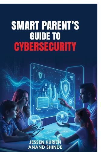 Smart Parent's Guide to Cybersecurity