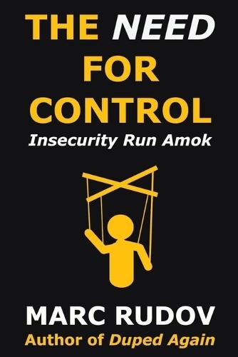 The Need for Control: Insecurity Run Amok