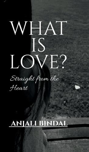 What Is Love?: Straight from the Heart
