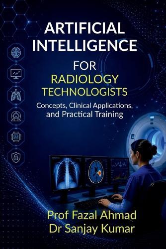 Artificial Intelligence for Radiology Technologists: Concepts, Clinical Applications, and Practical Training
