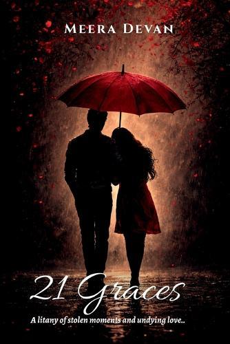 21 Graces: A Litany of Stolen Moments and Undying Love