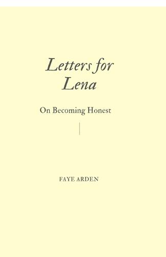 Letters for Lena: On Becoming Honest