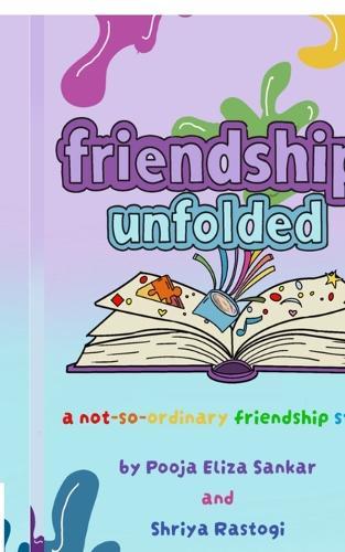 Friendship Unfolded: A Not-So-Ordinary Friendship Story