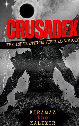 Crusadex: The Index Ethica: Virtues & Vices