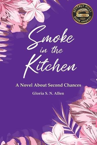 Smoke in the Kitchen: A Novel About Second Chances