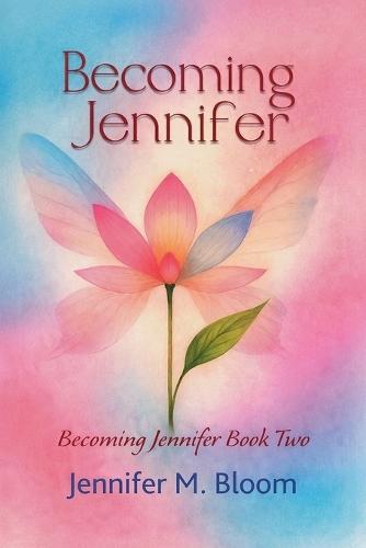 Becoming Jennifer: Becoming Jennifer Book Two