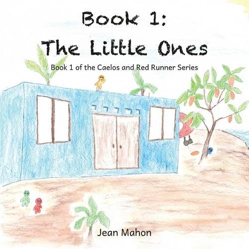 The Little Ones: Book 1 of the Caelos and Red Runner Series