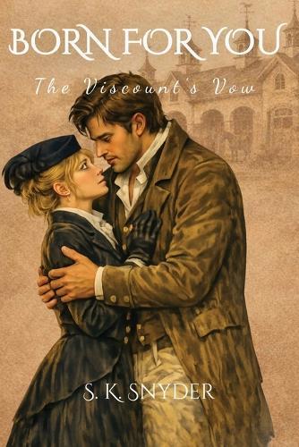 Born For You: The Viscount's Vow