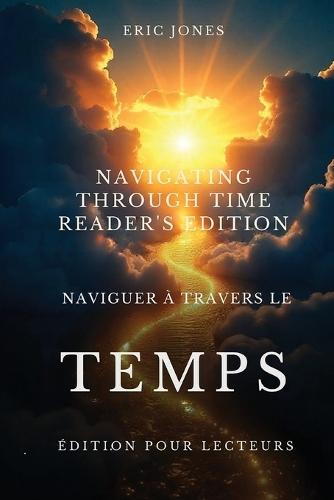Naviguer à travers le temps - Édition pour lecteurs -Navigating Through Time-Reader's Edition - French