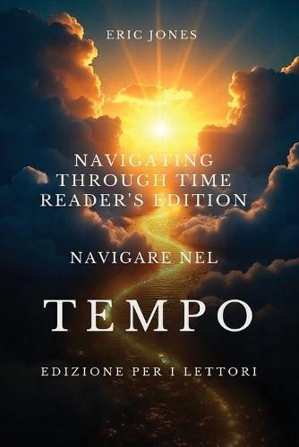 Navigare nel tempo - Edizione per i lettori - Navigating Through Time-Reader's Edition - Italian