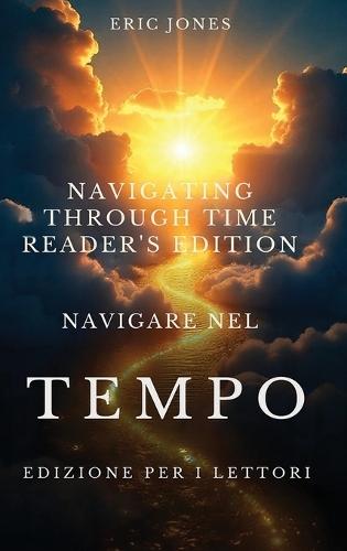 Navigare nel tempo - Edizione per i lettori -Navigating Through Time-Reader's Edition -Italian