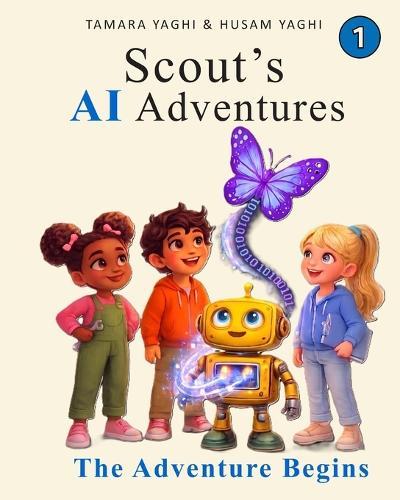 Scout's AI Adventures: The Adventure Begins: An AI Literacy Book for Children Ages 7-10