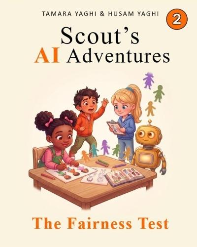 Scout's AI Adventures: The Fairness Test: An AI Literacy Book for Children Ages 7-10
