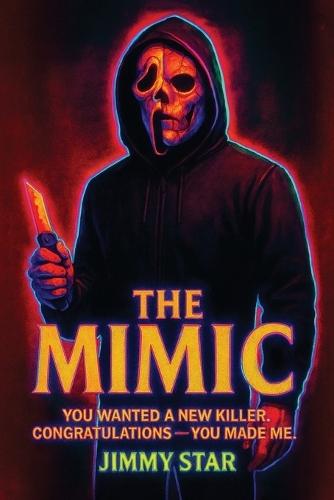The Mimic: You Wanted A New Killer. Congratulations - You Made Me