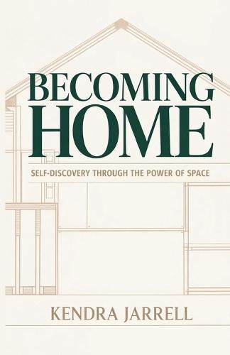 Becoming Home: Self-Discovery Through the Power of Space