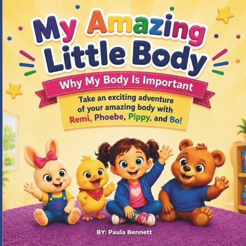 My Amazing Little Body: Why My Body Is Important
