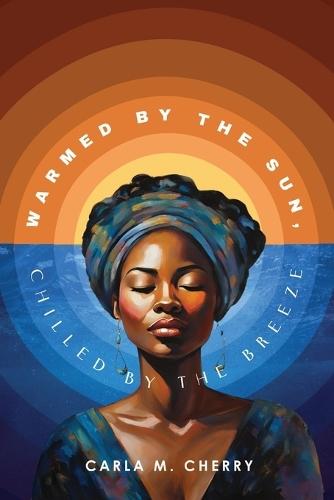 Warmed By The Sun, Chilled By The Breeze