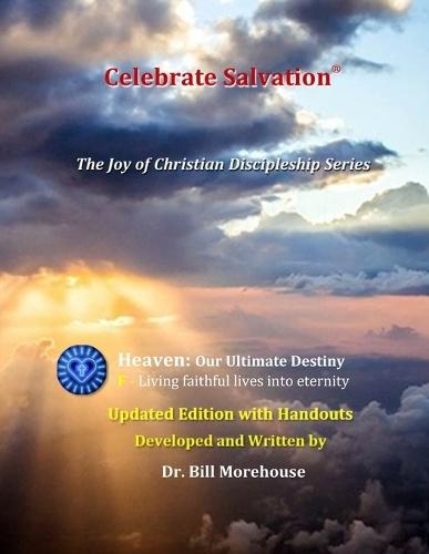 Heaven: Updated Edition with Handouts: Our Ultimate Destiny