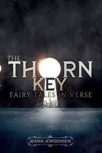 The Thorn Key: Fairy Tales in Verse
