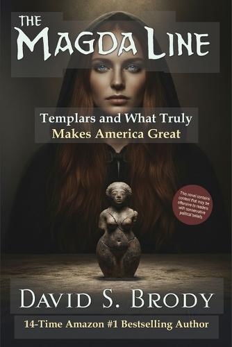 The Magda Line: Templars and What Truly Makes America Great