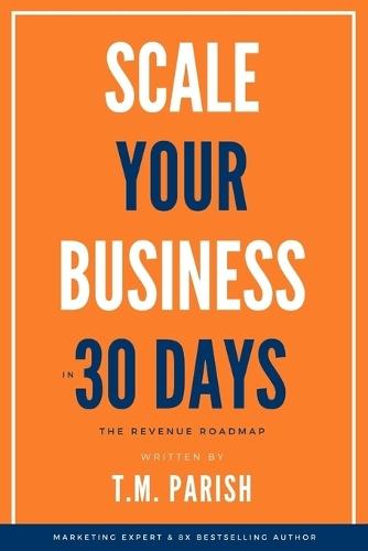 Scale Your Business in 30 Days