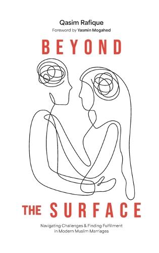 Beyond the Surface: Navigating Challenges & Finding Fulfillment In Modern Muslim Marriage