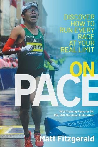 On Pace: Discover How to Run Every Race at Your Real Limit