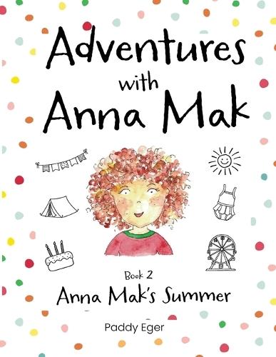 Adventures with Anna Mak: Book 2 - Anna Mak's Summer