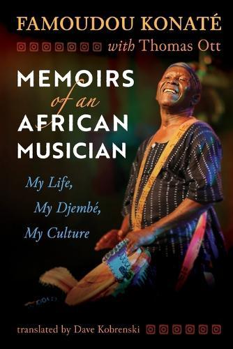 Memoirs of an African Musician: My Life, My Djembé, My Culture