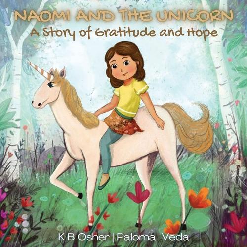 Naomi and the Unicorn: A Heartwarming Children's Book About Finding Strength and Joy
