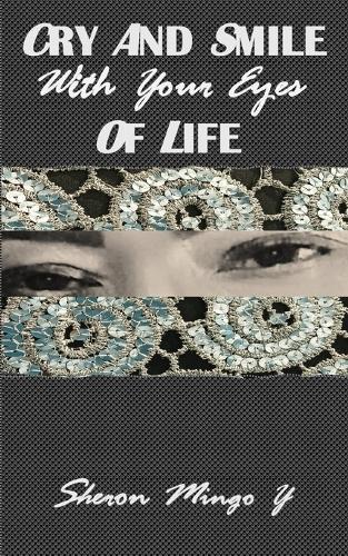 Cry And Smile With Your Eyes Of Life