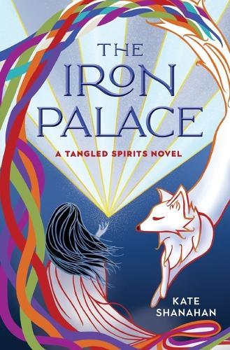 The Iron Palace: A Tangled Spirits Novel