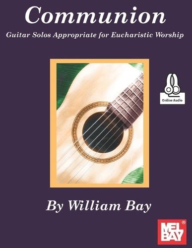 Communion Guitar Solos: Appropriate for Eucharistic Worship