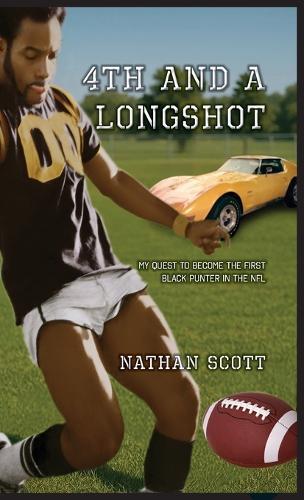 4th and a Longshot: My Quest To Become The First Black Punter In The NFL