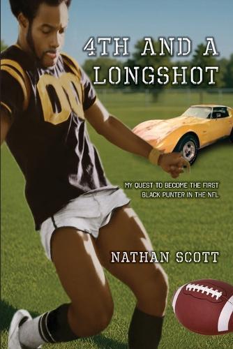 4th and a Longshot: My Quest To Become The First Black Punter In The NFL